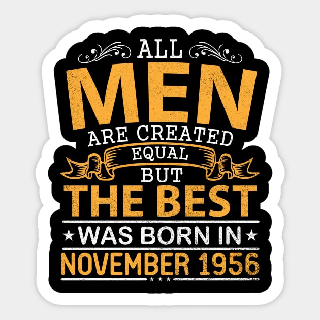 All Men Are Created Equal But The Best Was Born In November 1956 Happy Birthday To Me Papa Dad Son Sticker by bakhanh123